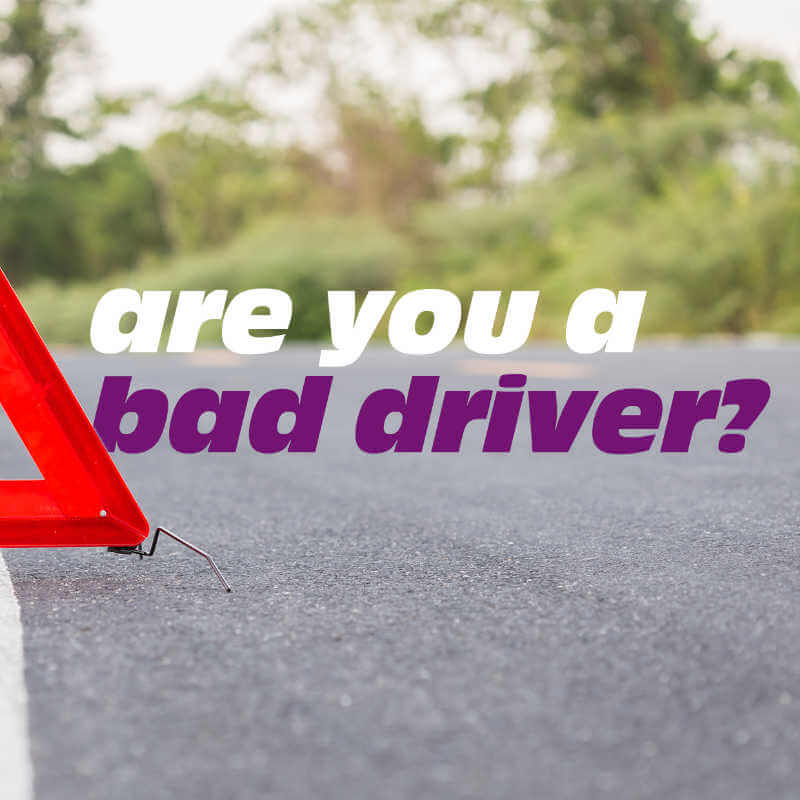 Are You A Bad Driver?